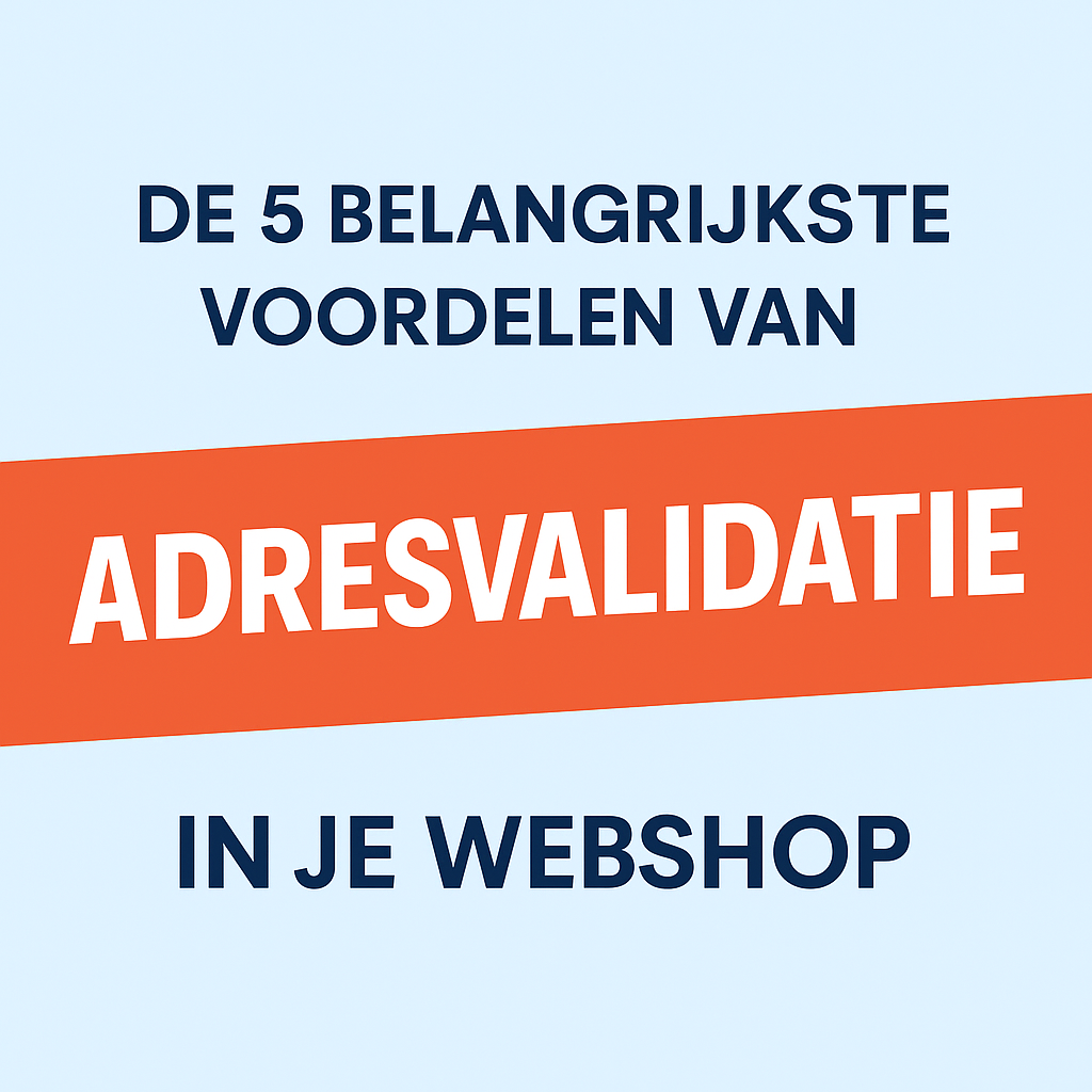 voordelen adresvalidatie webshop